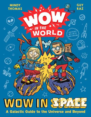 Бумажная книга «Wow in the World: Wow in Space: A Galactic Guide to the Universe and Beyond», авторов Гай Раз, Минди Томас - фото №1