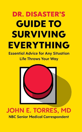 Бумажная книга «Dr. Disaster's Guide To Surviving Everything: Essential Advice for Any Situation Life Throws Your Way», автор Джон Торрес - фото №1