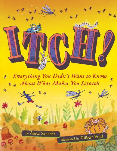 Паперова книга «Itch!: Everything You Didn't Want to Know About What Makes You Scratch», автор Аніта Санчес - фото №1