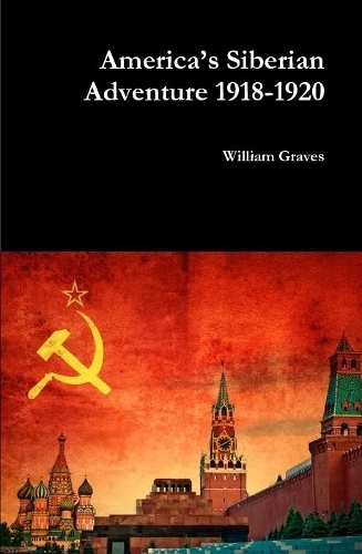 Бумажная книга «America’s Siberian Adventure 1918-1920», автор Уильям Грейвс - фото №1
