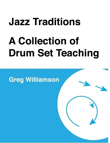 Бумажная книга «Jazz Traditions A Collection of Drum Set Teaching», автор Грег Уильямсон - фото №1