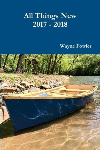 Паперова книга «All Things New 2017 - 2018», автор Вейн Фаулер - фото №1