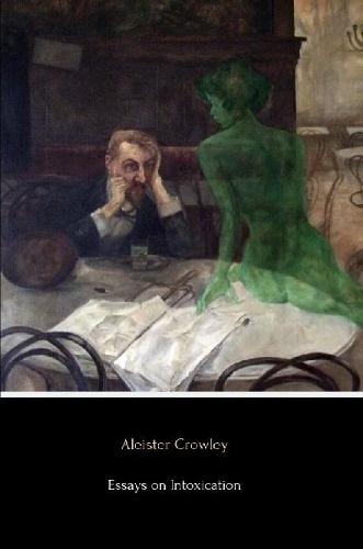 Бумажная книга «Essays on Intoxication», автор Алейстер Кроули - фото №1