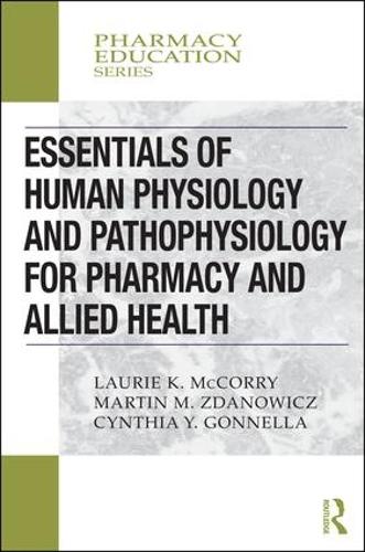 Бумажная книга «Essentials of Human Physiology and Pathophysiology for Pharmacy and Allied Health», авторов Синтия Ивон Гоннелла, Лори К. Маккорри, Мартин М. Зданович - фото №1