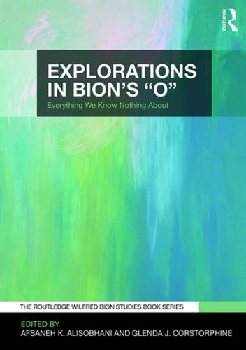 Бумажная книга «Explorations in Bion's 'O': Everything We Know Nothing About» - фото №1