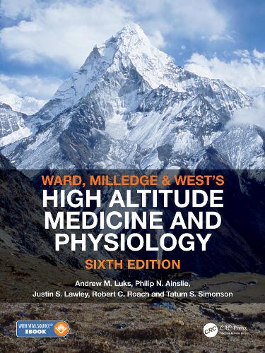 Паперова книга «Ward, Milledge and West’s High Altitude Medicine and Physiology», авторів Ендрю М. Лукс, Джастін С. Лоулі, Філіп Н. Ейнслі, Роберт К. Роуч, Татум С. Сімонсон - фото №1