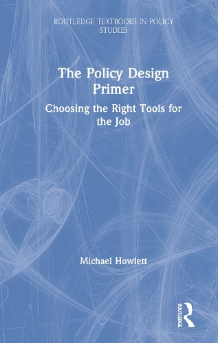 Бумажная книга «The Policy Design Primer: Choosing the Right Tools for the Job», автор Майкл Хаулетт - фото №1