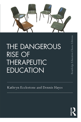 Бумажная книга «The Dangerous Rise of Therapeutic Education», авторов Деннис Хейс, Кэтрин Экклстоун - фото №1