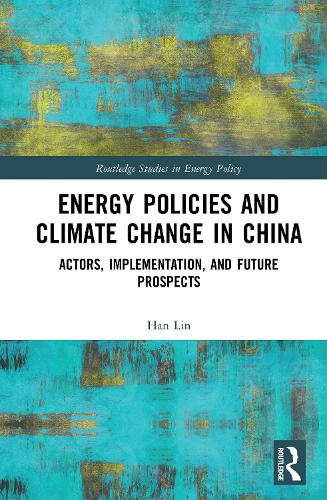 Бумажная книга «Energy Policies and Climate Change in China: Actors, Implementation, and Future Prospects», автор Хань Линь - фото №1