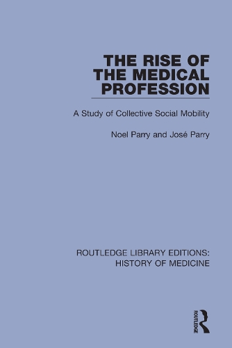 Бумажная книга «The Rise of the Medical Profession: A Study of Collective Social Mobility», авторов Хосе Парри, Ноэль Пэрри - фото №1