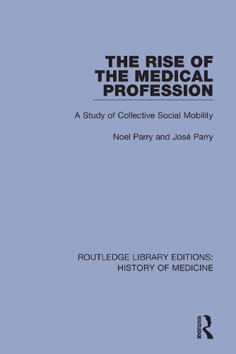 Бумажная книга «The Rise of the Medical Profession: A Study of Collective Social Mobility», авторов Хосе Парри, Ноэль Пэрри - фото №1