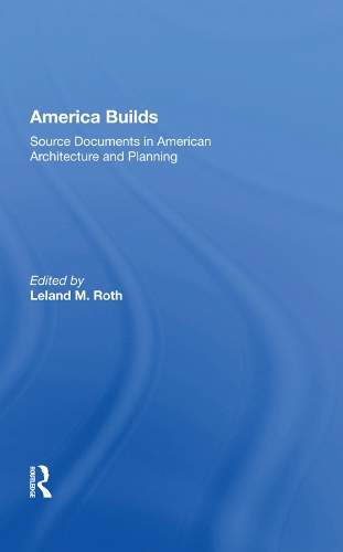 Бумажная книга «America Builds: Source Documents in American Architecture and Planning» - фото №1