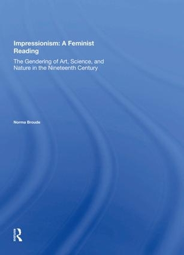 Бумажная книга «Impressionism: A Feminist Reading: The Gendering Of Art, Science, And Nature In The Nineteenth Century», автор Норма Брауде - фото №1