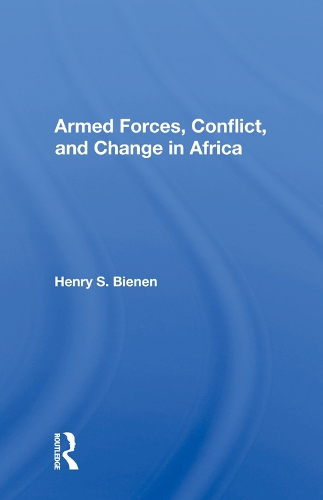 Бумажная книга «Armed Forces, Conflict, And Change In Africa», автор Генри С. Бьенен - фото №1
