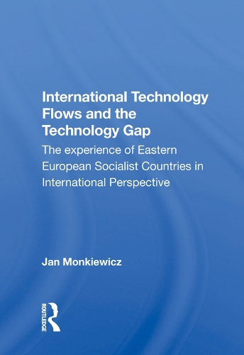 Бумажная книга «International Technology Flows And The Technology Gap: The Experience Of Eastern European Socialist Countries In International Perspective», автор Ян Монкевич - фото №1