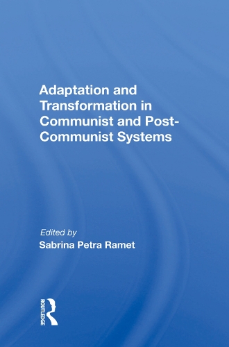 Бумажная книга «Adaptation And Transformation In Communist And Post-communist Systems» - фото №1