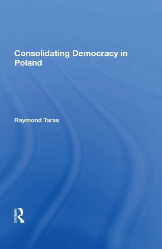 Бумажная книга «Consolidating Democracy In Poland», автор Раймонд Тарас - фото №1