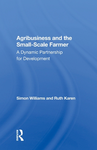 Бумажная книга «Agribusiness And The Small-scale Farmer: A Dynamic Partnership For Development», авторов Рут Карен, Саймон Уильямс - фото №1