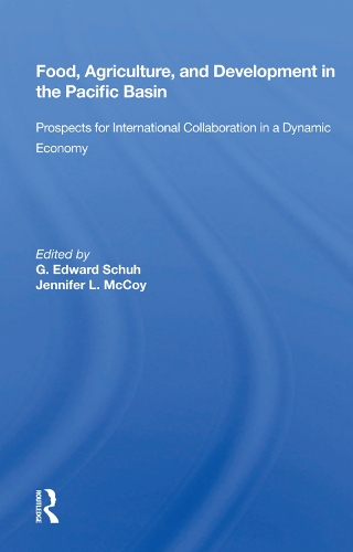 Бумажная книга «Food, Agriculture, And Development In The Pacific Basin: Prospects For International Collaboration In A Dynamic Economy», автор Г. Эдвард Шух - фото №1