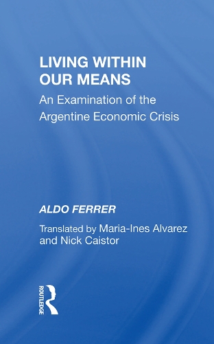 Бумажная книга «Living Within Our Means: An Examination Of The Argentine Economic Crisis», автор Альдо Феррер - фото №1