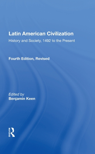 Бумажная книга «Latin American Civilization: History And Society, 1492 To The Present-- Fourth Edition» - фото №1