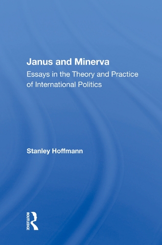 Бумажная книга «Janus And Minerva: Essays In The Theory And Practice Of International Politics», автор Стэнли Хоффманн - фото №1