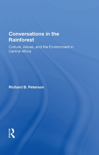 Бумажная книга «Conversations In The Rainforest: Culture, Values, And The Environment In Central Africa», автор Ричард Петерсон - фото №1