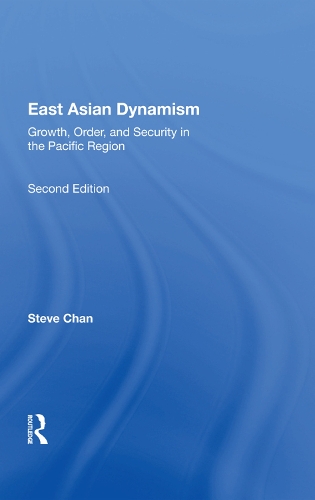 Бумажная книга «East Asian Dynamism: Growth, Order And Security In The Pacific Region, Second Edition», автор Стив Чан - фото №1