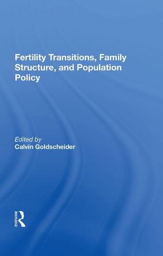 Бумажная книга «Fertility Transitions, Family Structure, And Population Policy», автор Кельвин Голдшейдер - фото №1