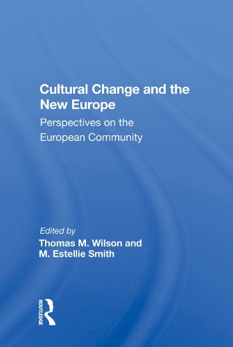 Бумажная книга «Cultural Change And The New Europe: Perspectives On The European Community», автор Томас М. Уилсон - фото №1
