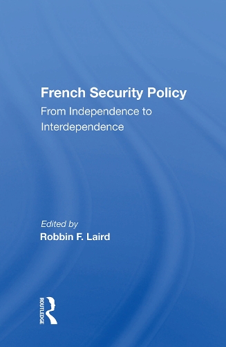 Бумажная книга «French Security Policy: From Independence To Interdependence» - фото №1