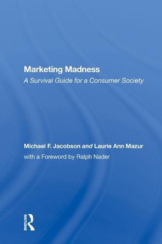 Бумажная книга «Marketing Madness: A Survival Guide For A Consumer Society», автор Майкл Якобсон - фото №1