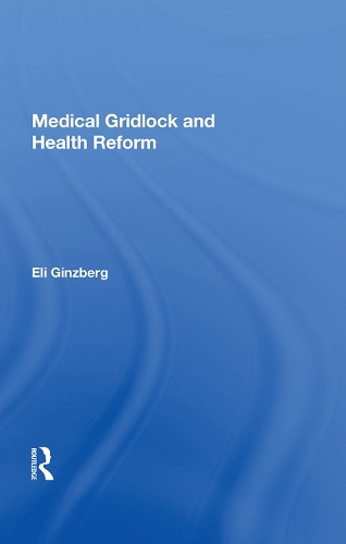 Бумажная книга «Medical Gridlock And Health Reform», автор Элай Гинзберг - фото №1