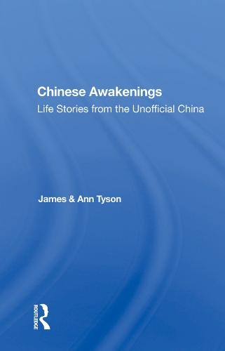 Паперова книга «Chinese Awakenings: Life Stories From The Unofficial China», авторів Енн Тайсон, Джеймс Тайсон - фото №1