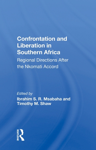 Бумажная книга «Confrontation And Liberation In Southern Africa: Regional Directions After The Nkomati Accord» - фото №1