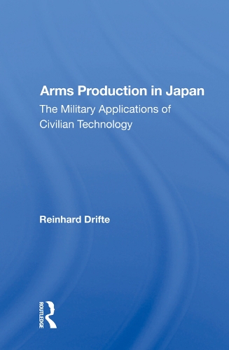 Паперова книга «Arms Production In Japan: The Military Applications Of Civilian Technology», автор Райнхард Дріфт - фото №1