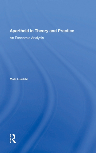 Бумажная книга «Apartheid In Theory And Practice: An Economic Analysis», автор Матс Ове Лундал - фото №1