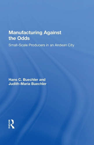 Бумажная книга «Manufacturing Against The Odds: The Dynamics Of Gender, Class, And Economic Crises Among Small-scale Producers», автор Ханс Бюхлер - фото №1