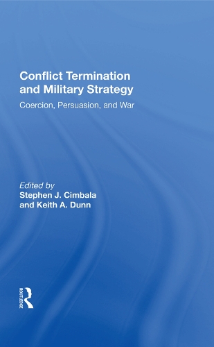 Бумажная книга «Conflict Termination And Military Strategy: Coercion, Persuasion, And War» - фото №1