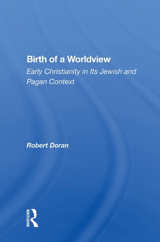 Паперова книга «Birth Of A Worldview: Early Christianity In Its Jewish And Pagan Context», автор Роберт Доран - фото №1