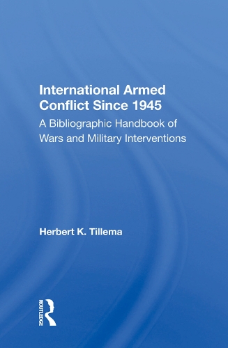 Бумажная книга «International Armed Conflict Since 1945: A Bibliographic Handbook Of Wars And Military Interventions» - фото №1