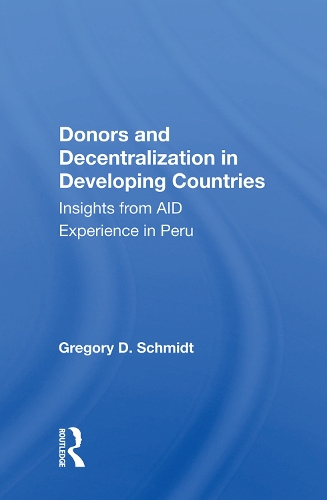 Бумажная книга «Donors And Decentralization In Developing Countries: Insights From Aid Experience In Peru», автор Грегори Д. Шмидт - фото №1