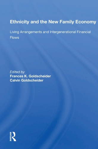 Бумажная книга «Ethnicity and the New Family Economy: Living Arrangements and Intergenerational Financial Flows» - фото №1