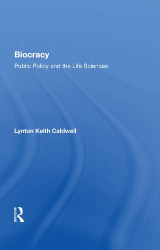 Паперова книга «Biocracy: Public Policy and the life Sciences», автор Лінтон Кіт Колдуелл - фото №1