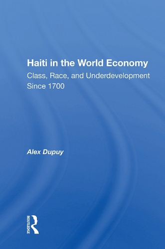 Паперова книга «Haiti In The World Economy: Class, Race, And Underdevelopment Since 1700», автор Алекс Дюпюї - фото №1