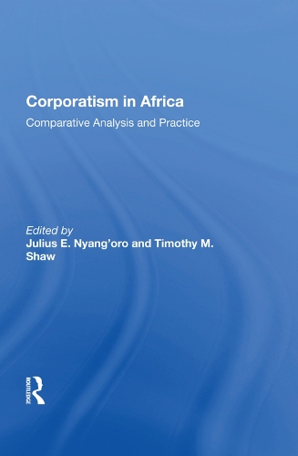 Бумажная книга «Corporatism In Africa: Comparative Analysis And Practice» - фото №1