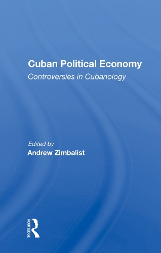 Бумажная книга «Cuban Political Economy: Controversies in Cubanology» - фото №1