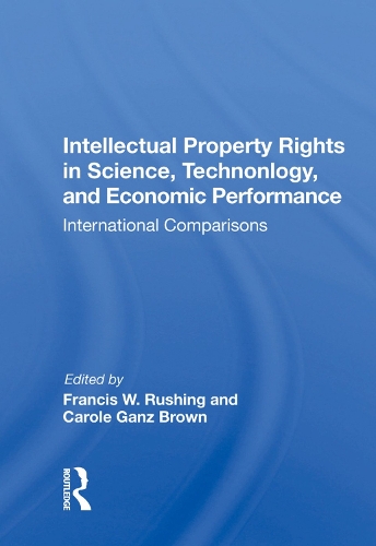 Бумажная книга «Intellectual Property Rights In Science, Technology, And Economic Performance: International Comparisons» - фото №1
