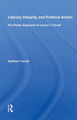 Бумажная книга «Literary Integrity And Political Action: The Public Argument Of James T. Farrell», автор Кэтлин Фаррелл - фото №1