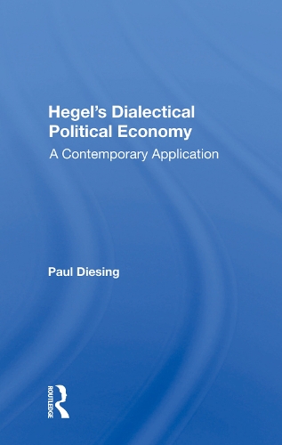 Паперова книга «Hegel's Dialectical Political Economy: A Contemporary Application», автор Пол Дізінг - фото №1